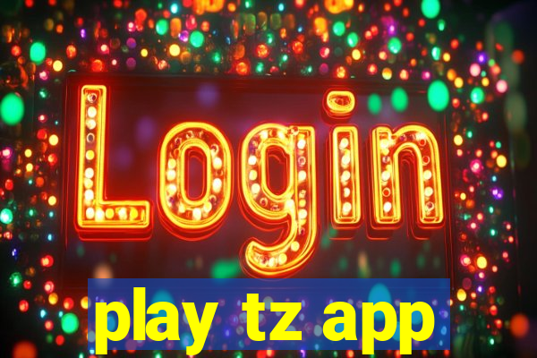 play tz app